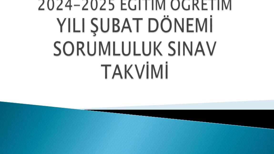 2024-2025 Eğitim Öğretim Yılı Şubat Ayı sorumluluk Sınav Takvimi